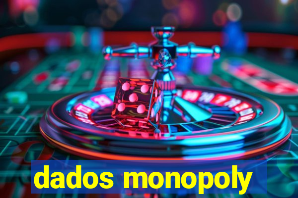 dados monopoly